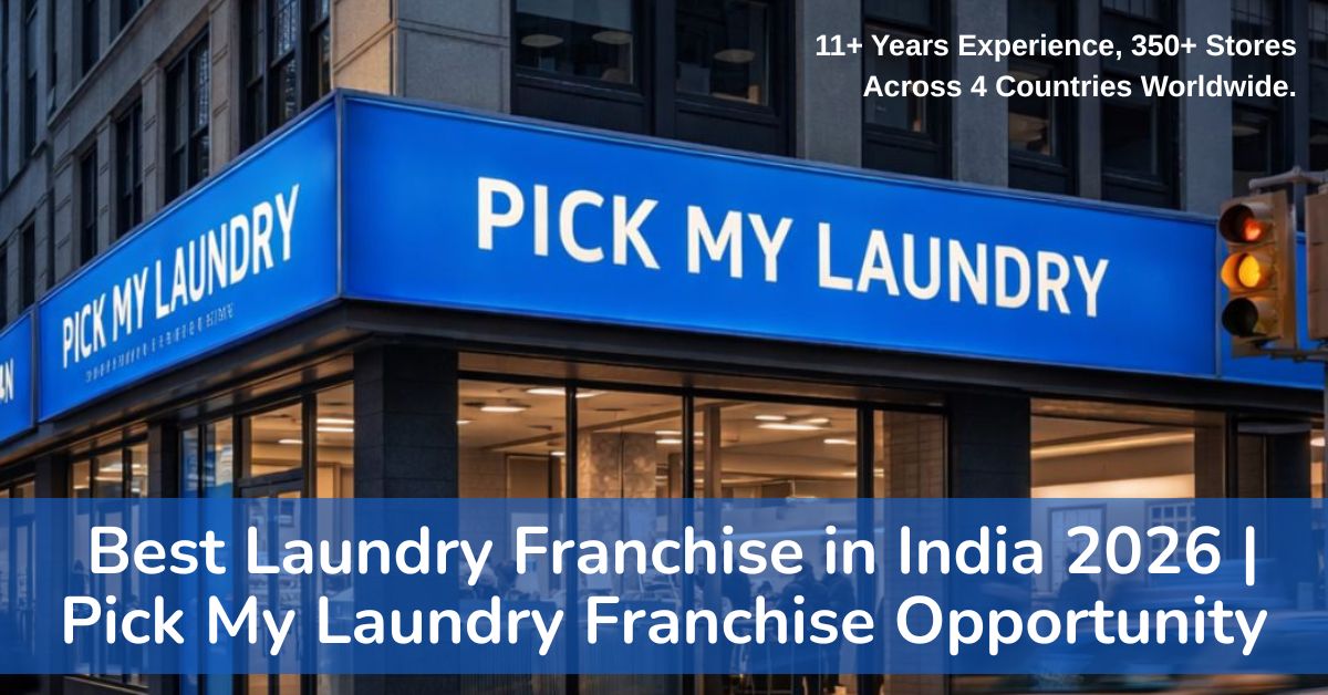 Best Laundry Franchise in India 2026 | Pick My Laundry Franchise Opportunity